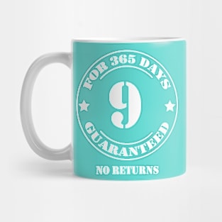 Birthday 9 for 365 Days Guaranteed Mug